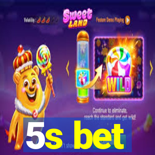 5s bet