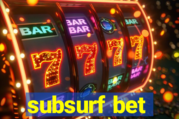 subsurf bet