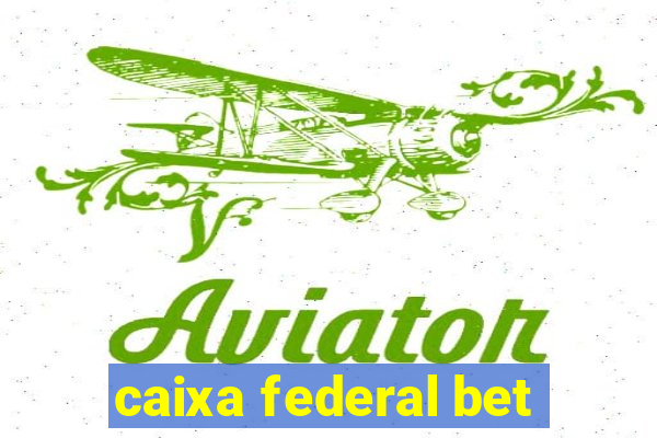 caixa federal bet