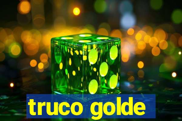 truco golde