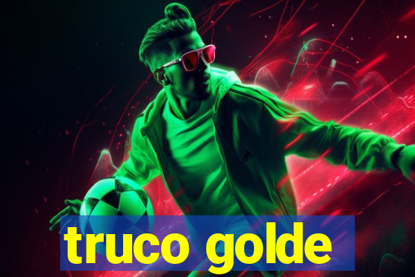 truco golde