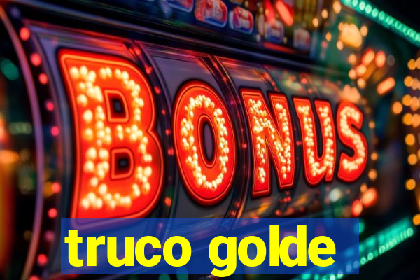 truco golde