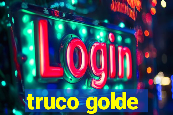 truco golde