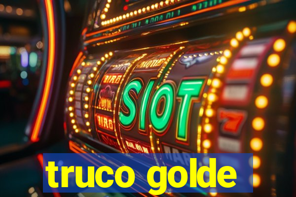 truco golde