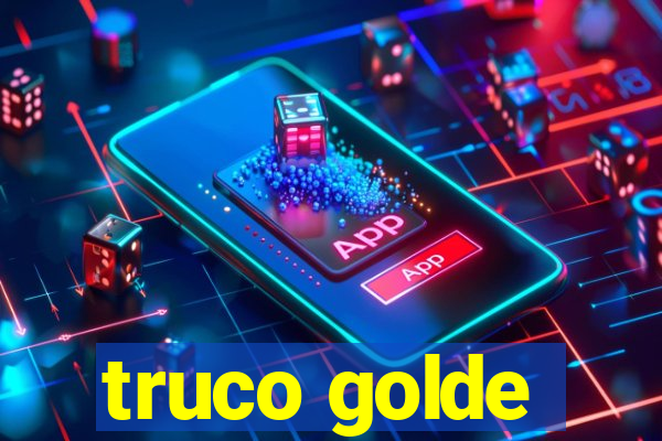 truco golde