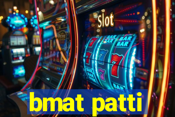 bmat patti