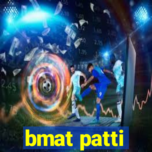 bmat patti