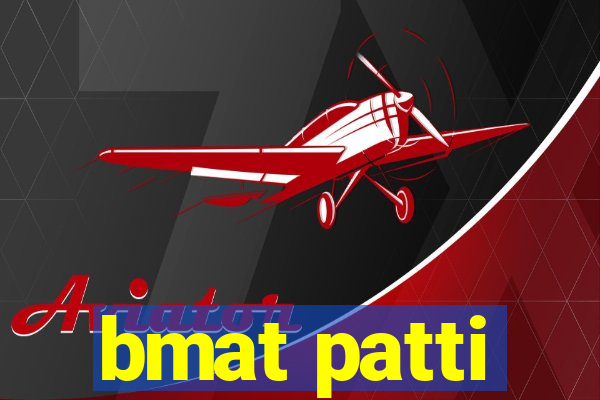 bmat patti