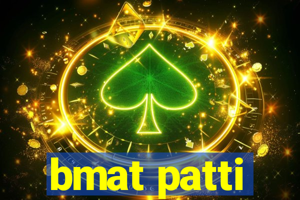 bmat patti