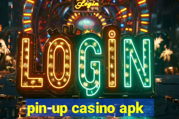 pin-up casino apk