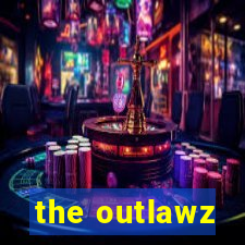 the outlawz