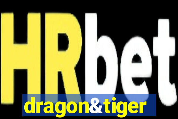 dragon&tiger