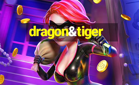 dragon&tiger