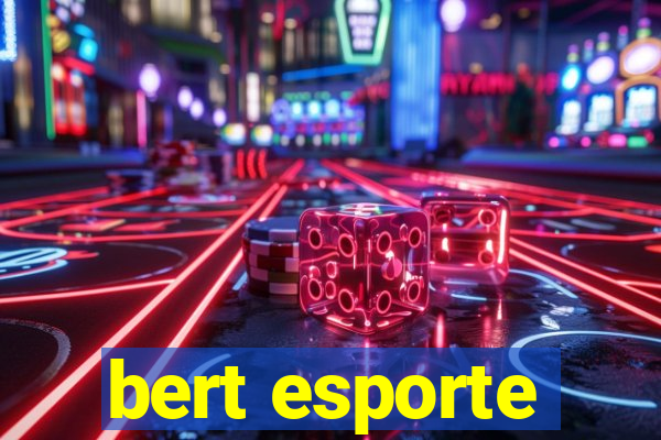 bert esporte