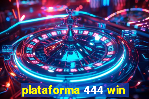 plataforma 444 win