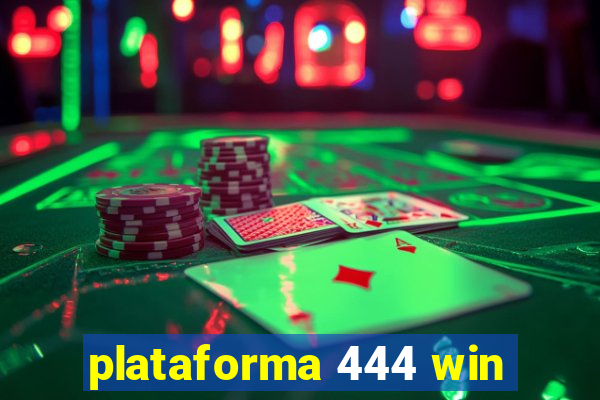 plataforma 444 win