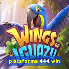 plataforma 444 win