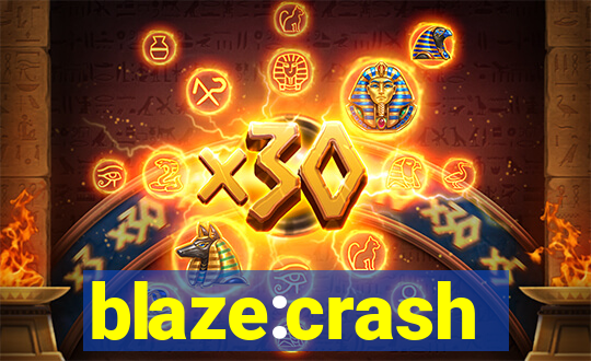 blaze:crash