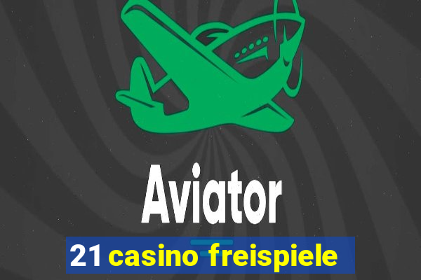 21 casino freispiele