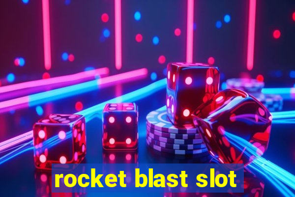 rocket blast slot