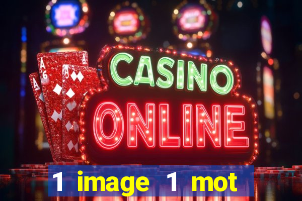 1 image 1 mot casino max aujourd'hui