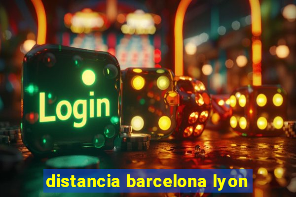 distancia barcelona lyon