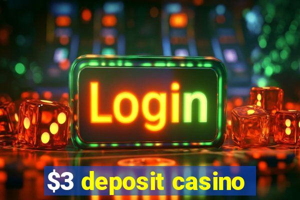 $3 deposit casino