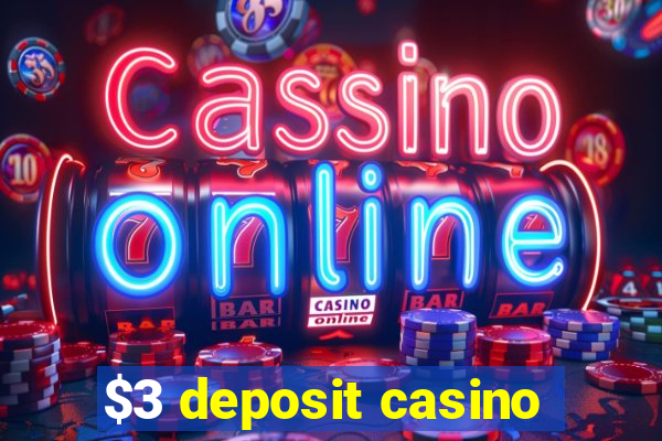 $3 deposit casino