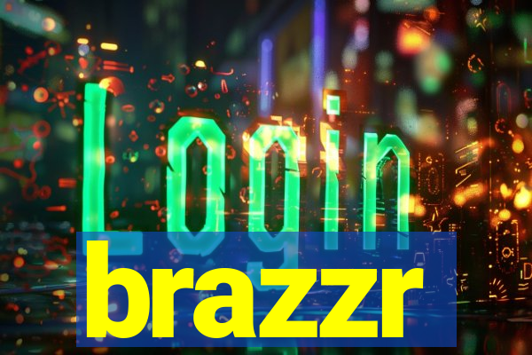 brazzr