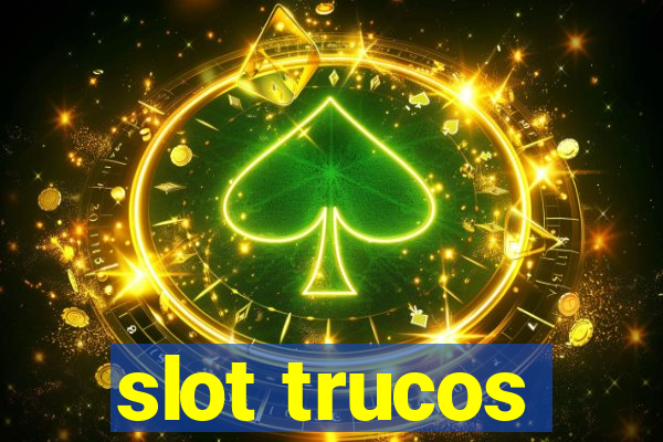 slot trucos