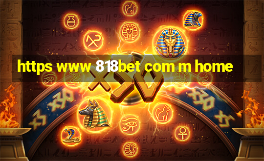 https www 818bet com m home