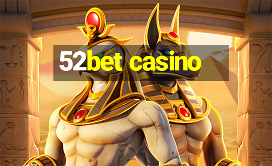 52bet casino