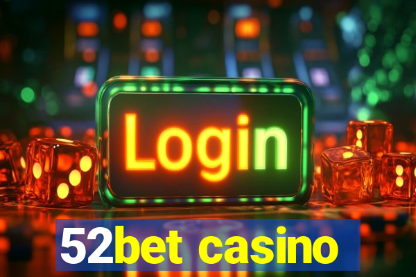 52bet casino