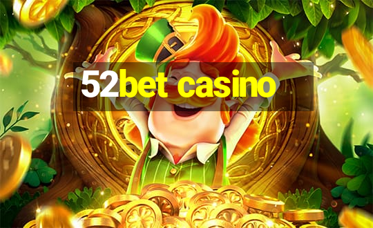 52bet casino