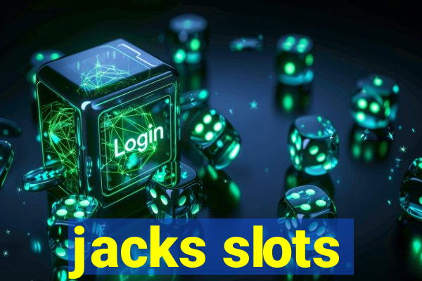 jacks slots