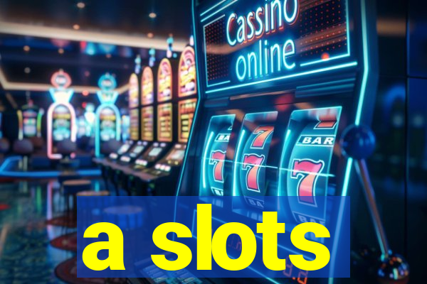 a slots