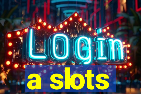 a slots