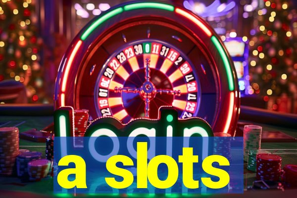 a slots