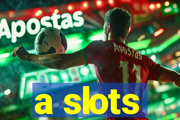 a slots