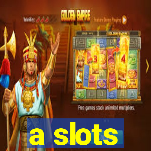 a slots