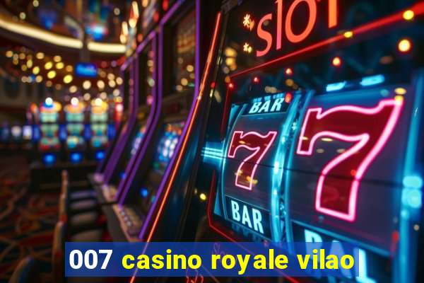 007 casino royale vilao