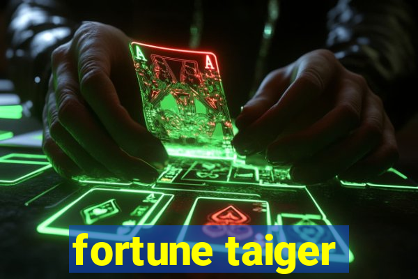 fortune taiger