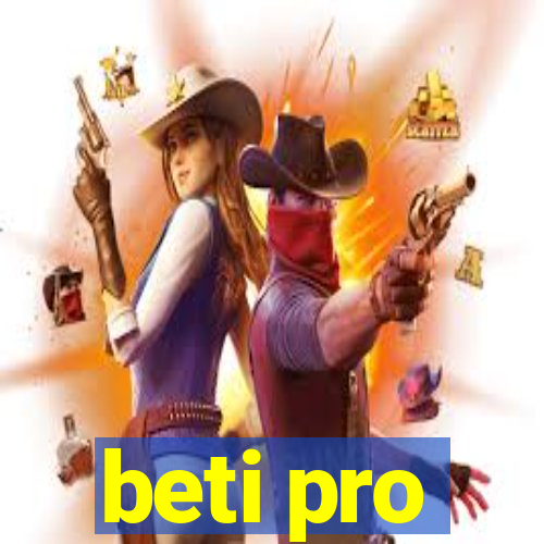 beti pro