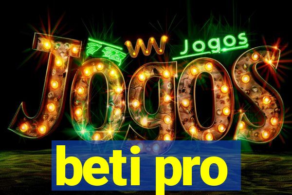 beti pro