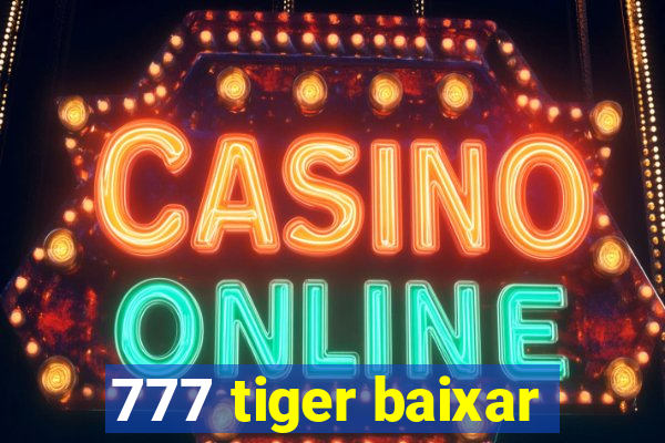 777 tiger baixar