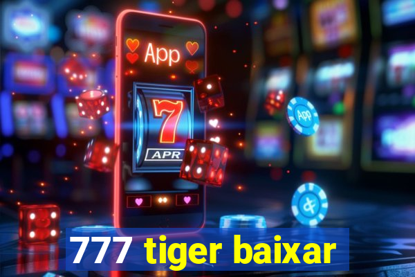 777 tiger baixar