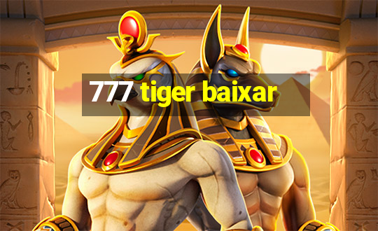 777 tiger baixar