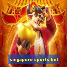 singapore sports bet