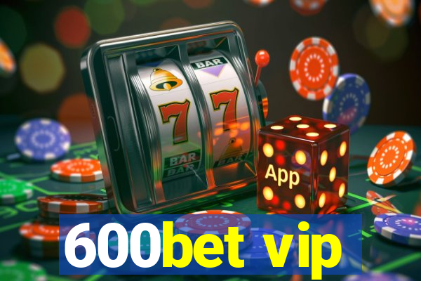 600bet vip