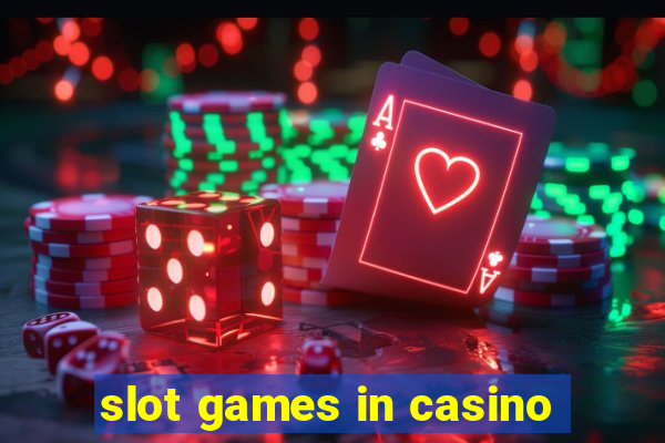 slot games in casino